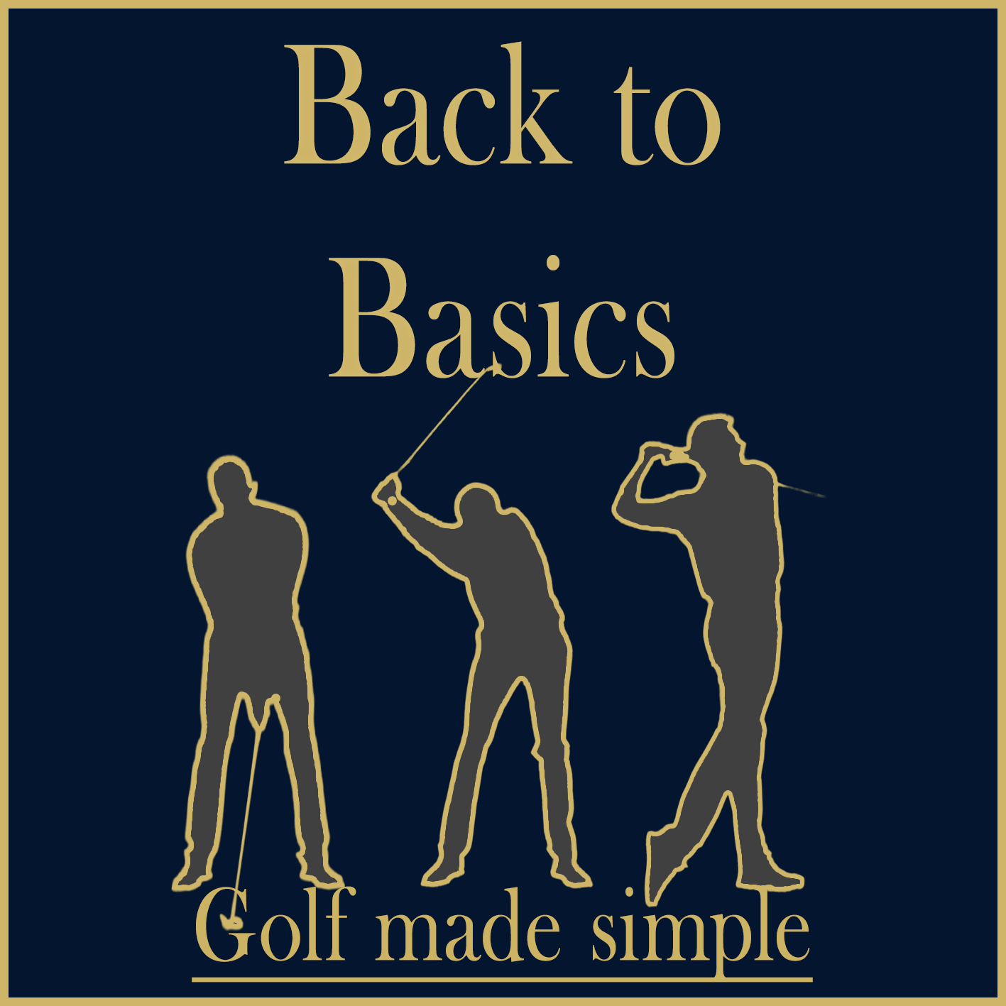 Back to Basics - Golf made simple